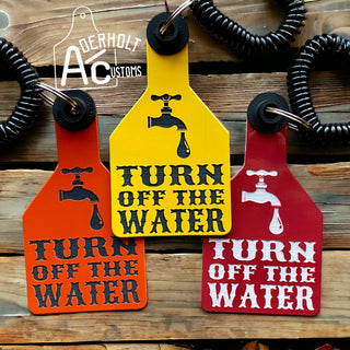 Engraved Ritchey Turn Off The Water Reminder Tag - Aderholt Customs - Custom Ear Tags & More