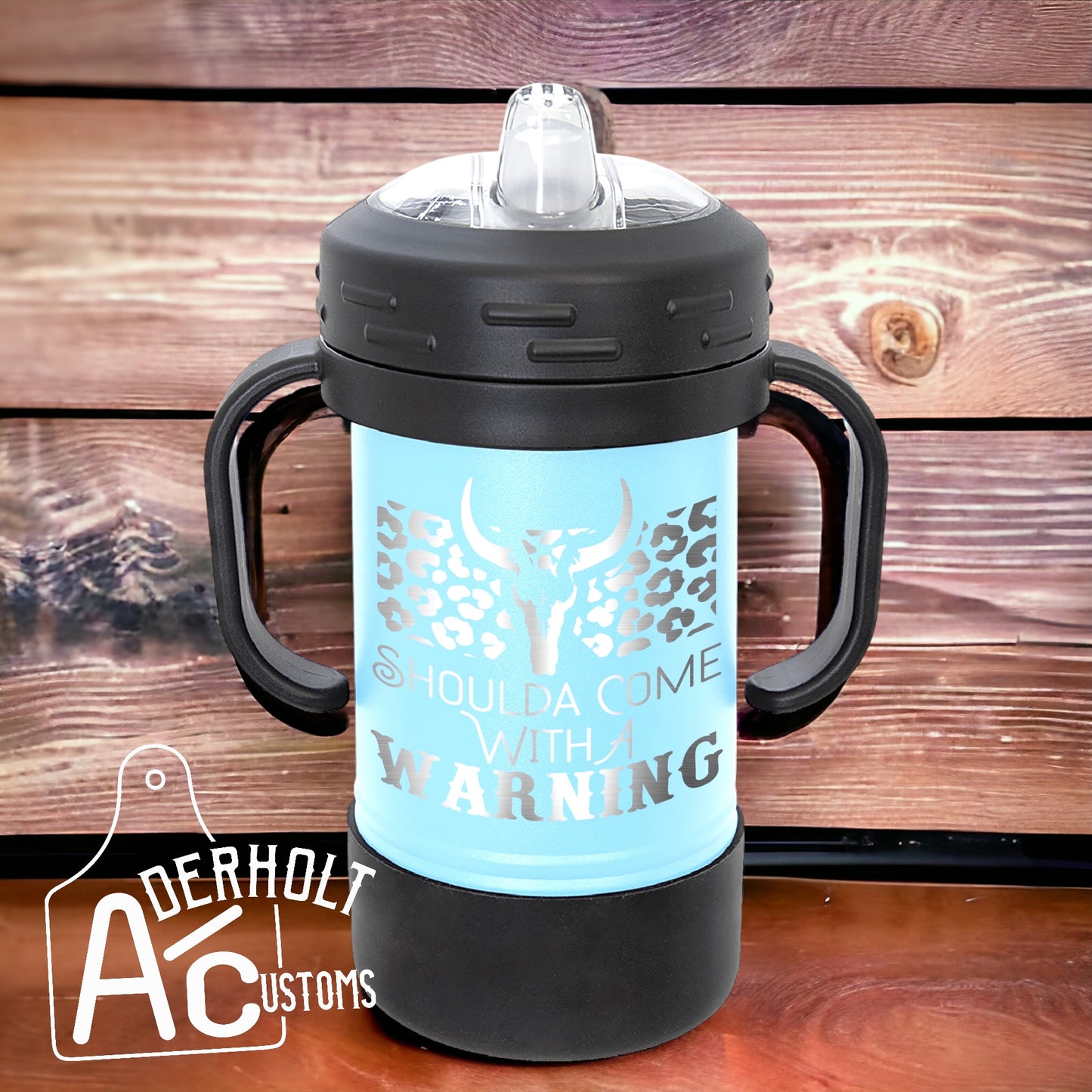 Shoulda Come With A Warning Stainless Steel Insulated Sippy Cup