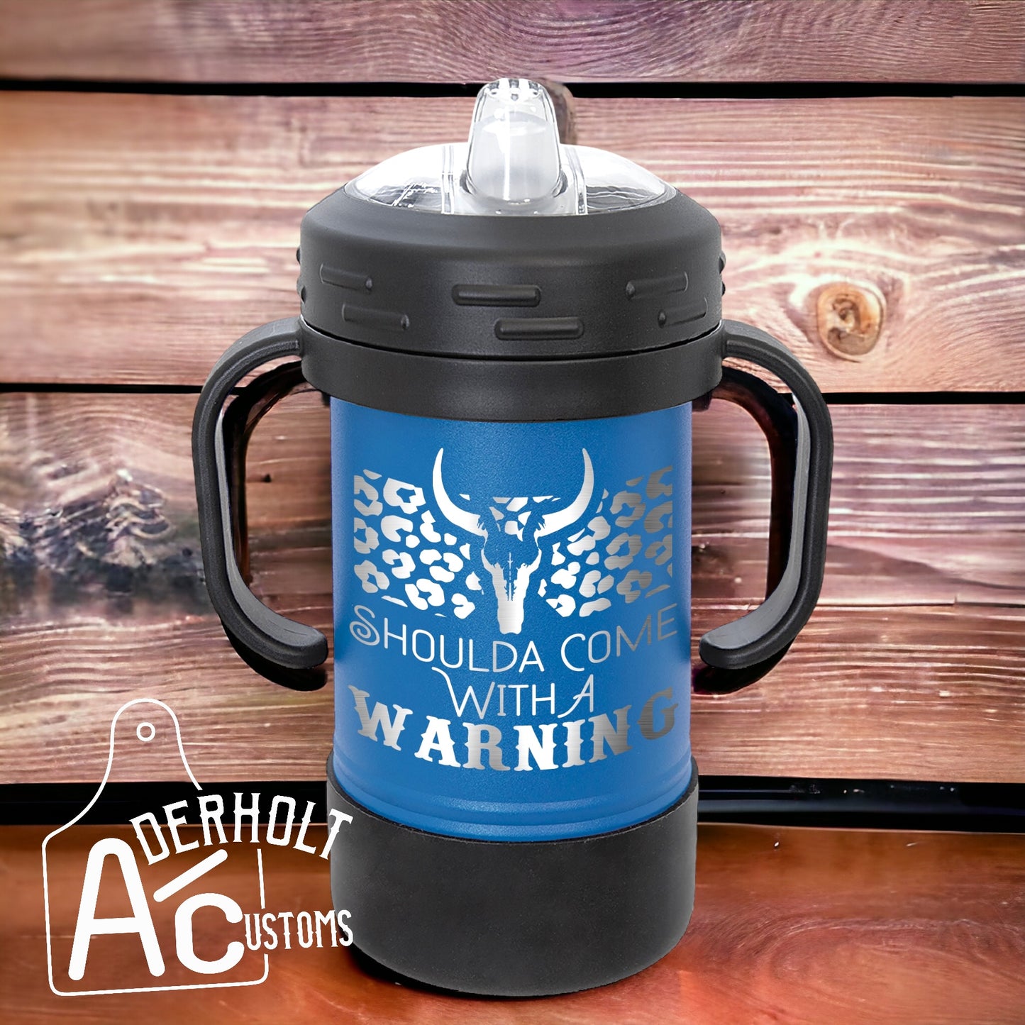 Shoulda Come With A Warning Stainless Steel Insulated Sippy Cup